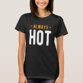 Always Hot Always Cold Sayings About Winter Seas T-Shirt (Vorderseite)