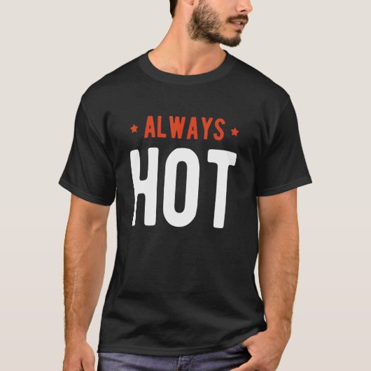 Always Hot Always Cold  Sayings About Winter Seaso T-Shirt (Vorderseite)