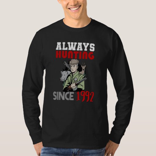 Always hunting since 1992 T-Shirt (Vorderseite)