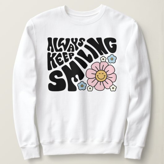 "Always Keep Smiling" Groovy 70s Font Sweatshirt (Design vorne)