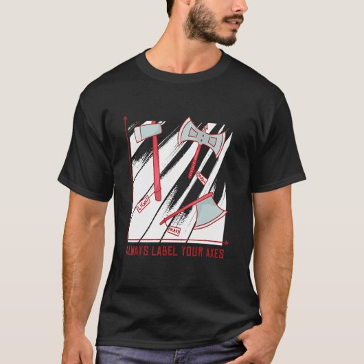 Always Label Your Axes Medieval Renaissance Fair T-Shirt (Vorderseite)