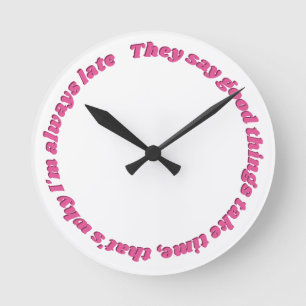 Always late funny clock runde wanduhr