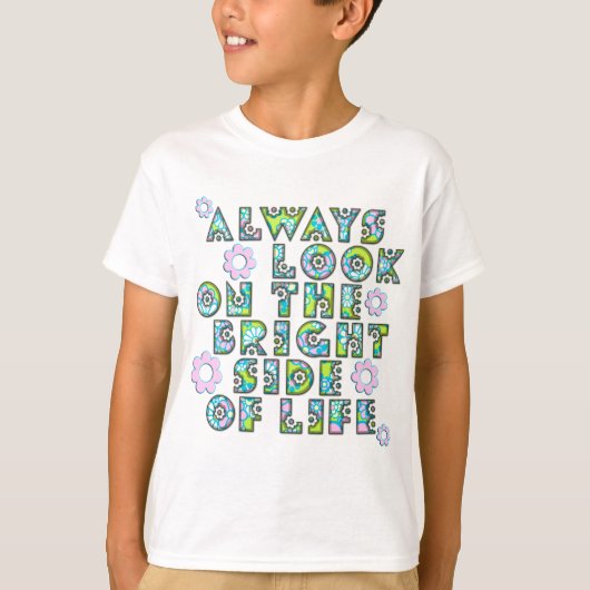 always look on the bright side of life T-Shirt (Vorderseite)