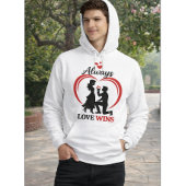Always Love Wins Romantic Unisex Valentine Hoodie