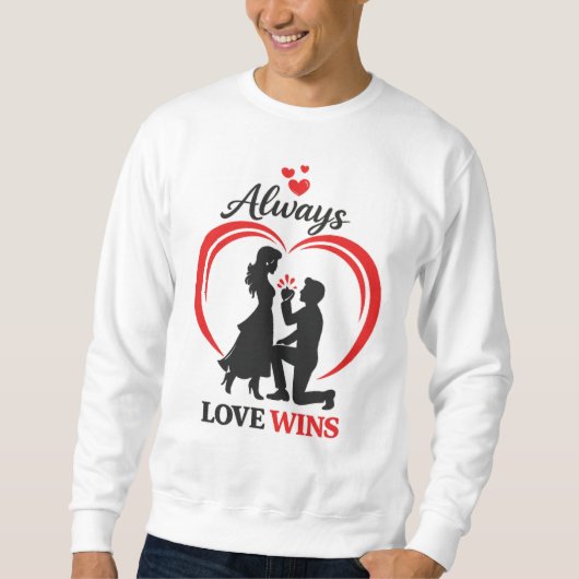 Always Love Wins – Valentine Crewneck Sweatshirt (Vorderseite)