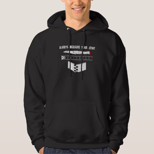 Always measure your joint Funny Weed Construction Hoodie (Vorderseite)