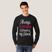 Always Mother Forever Friend Teens Family Matching T-Shirt (Vorne ganz)