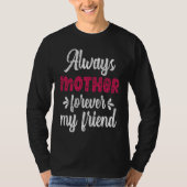 Always Mother Forever Friend Teens Family Matching T-Shirt (Vorderseite)