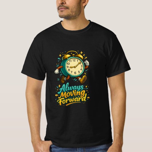 Always Moving Forward Inspirational Time Design T-Shirt (Vorderseite)