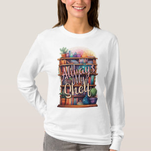 "Always My Shelf" Buchliebhaber T-Shirt