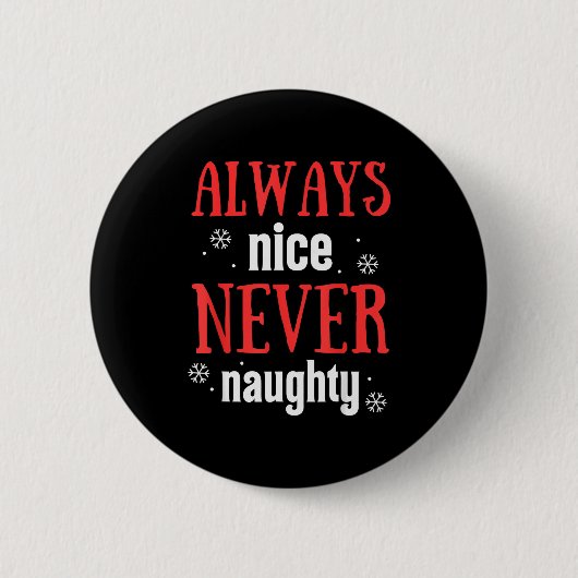 Always Nice Never Naughty Funny Merry Christmas Button (Vorderseite)