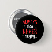 Always Nice Never Naughty Funny Merry Christmas Button (Vorne & Hinten)
