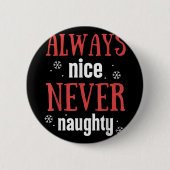 Always Nice Never Naughty Funny Merry Christmas Button (Vorderseite)