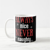 Always Nice Never Naughty Funny Merry Christmas Kaffeetasse (Links)