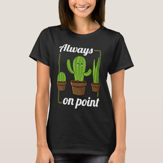 Always On Point  Cactus Hugger Succulent Plant T-Shirt (Vorderseite)
