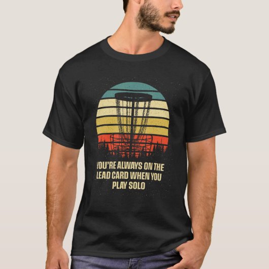 Always on the Lead Card Disc Golf Sayings Golfer Q T-Shirt (Vorderseite)