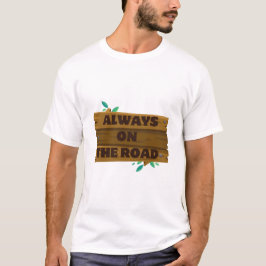 Always on the Road. – Minimalist Travel & Adventur T-Shirt
