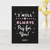 Always Pay For You Nope Funny Card Karte (Gelbe Blume)