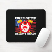 Always Ready Firefighter Gift Proud Fireman Quotes Mousepad (Mit Mouse)