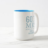 Always Right Fun 60th Wedding Anniversary Zweifarbige Tasse (VorderseiteRechts)