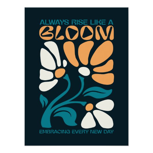 Always Rise Like a Bloom Positive Quote  Poster (Vorderseite)