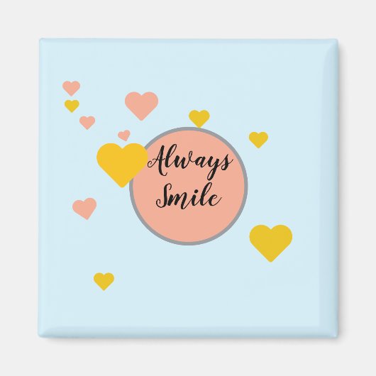 Always Smile Magnet (Vorne)