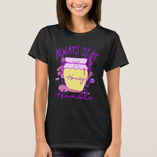 Always Stay Humble Inspirational Quote Motivationa T-Shirt (Vorderseite)