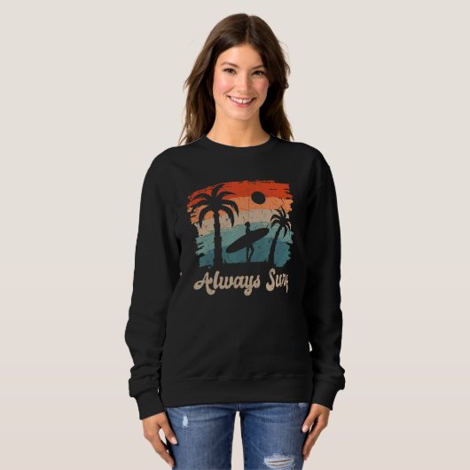 Always Surf beach summer vacation Sweatshirt (Vorne ganz)