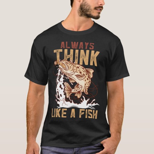 Always Think Like A Fish Device Fish Trap T-Shirt (Vorderseite)
