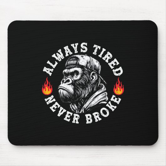 Always Tired Never Broke Funny Monkey (2 Sided) Mousepad (Vorne)