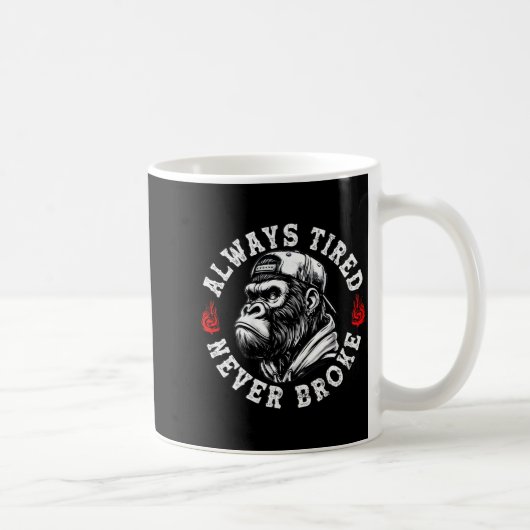Always Tired Never Broke Funny Monkey (on Back) Kaffeetasse (Rechts)