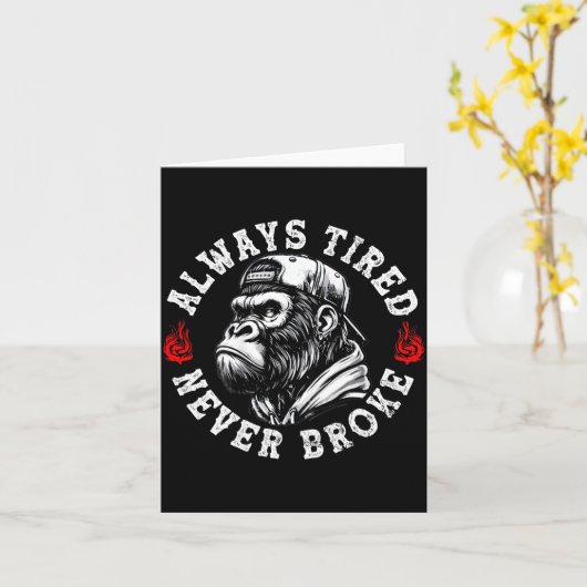 Always Tired Never Broke Funny Monkey (on Back)  Karte (Gelbe Blume)