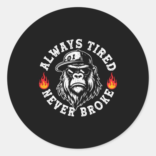 Always Tired Never Broke Funny Monkey (on Back)  Runder Aufkleber (Vorderseite)