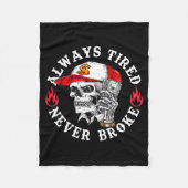 Always Tired Never Broke Funny Skull (on Back)  Fleecedecke (Vorderseite)