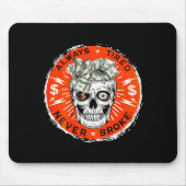 Always Tired Never Broke Funny Skull (on Back) Mousepad (Vorne)