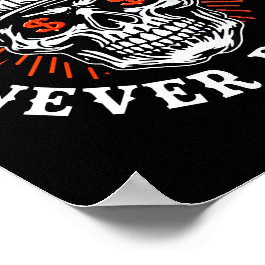 Always Tired Never Broke Funny Skull (on Back)  Poster (Ecke)