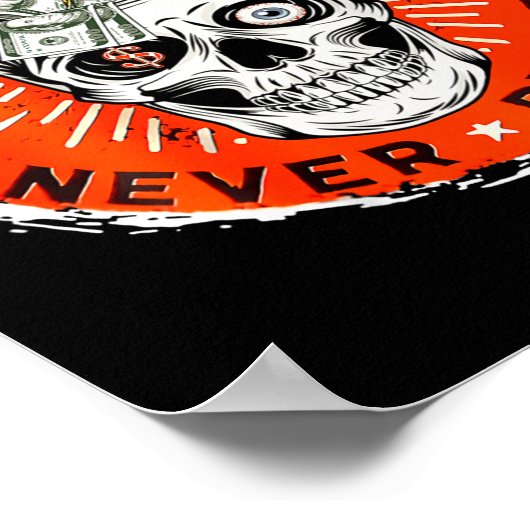 Always Tired Never Broke Funny Skull (on Back)  Poster (Ecke)