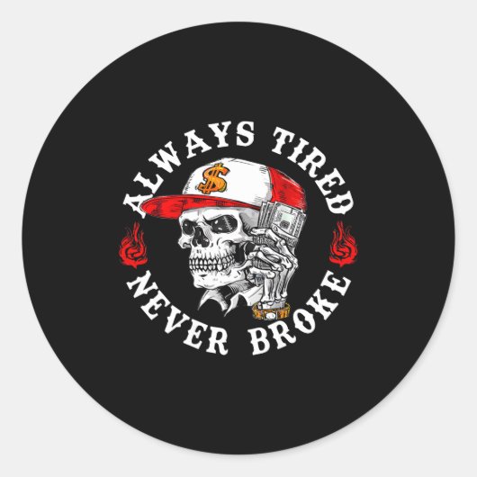 Always Tired Never Broke Funny Skull (on Back)  Runder Aufkleber (Vorderseite)
