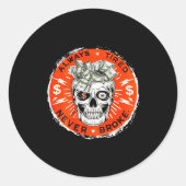 Always Tired Never Broke Funny Skull (on Back)  Runder Aufkleber (Vorderseite)