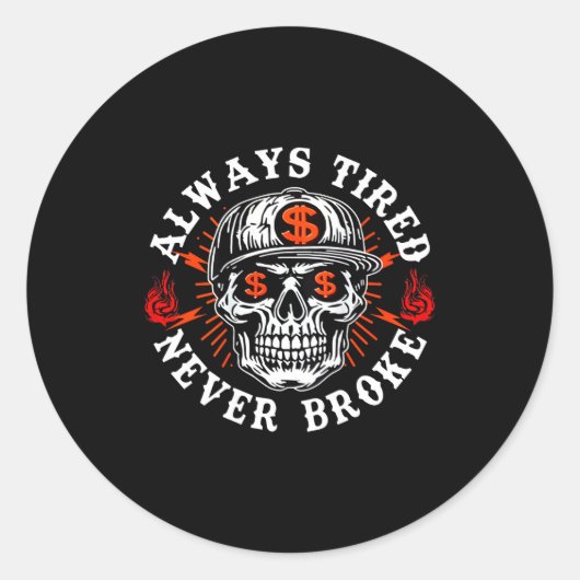 Always Tired Never Broke Funny Skull (on Back)  Runder Aufkleber (Vorderseite)
