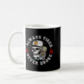 Always Tired Never Broke Skull (on Back) Kaffeetasse (Links)