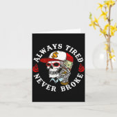 Always Tired Never Broke Skull (on Back) Karte (Gelbe Blume)
