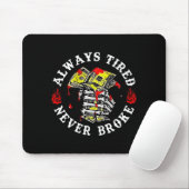 Always Tired Never Broke Skull (on Back)  Mousepad (Mit Mouse)