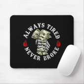 Always Tired Never Broke Skull (on Back)  Mousepad (Mit Mouse)