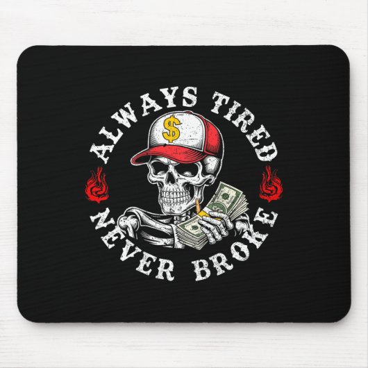 Always Tired Never Broke Skull (on Back)  Mousepad (Vorne)