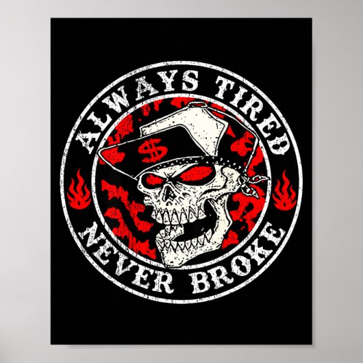 Always Tired Never Broke Skull (on Back)  Poster (Vorne)