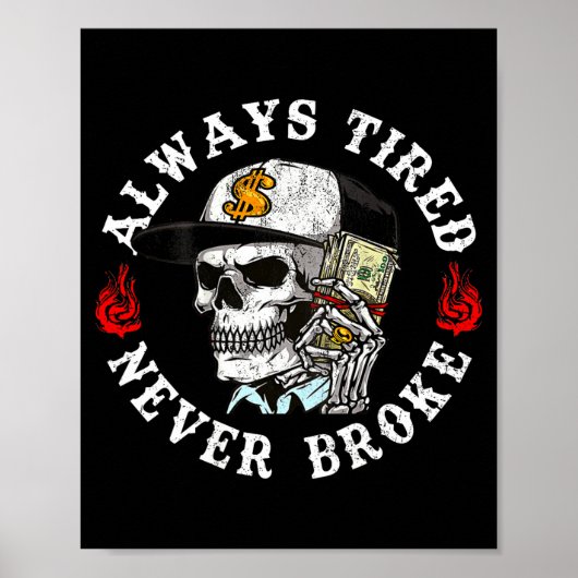 Always Tired Never Broke Skull (on Back)  Poster (Vorne)