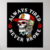 Always Tired Never Broke Skull (on Back)  Poster (Vorne)