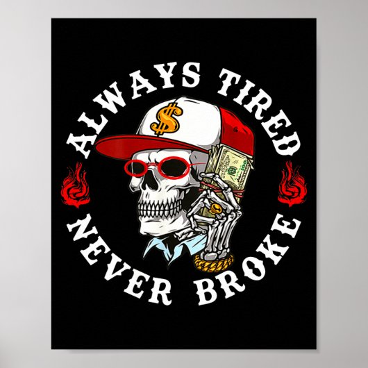 Always Tired Never Broke Skull (on Back)  Poster (Vorne)