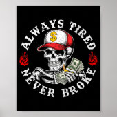 Always Tired Never Broke Skull (on Back)  Poster (Vorne)